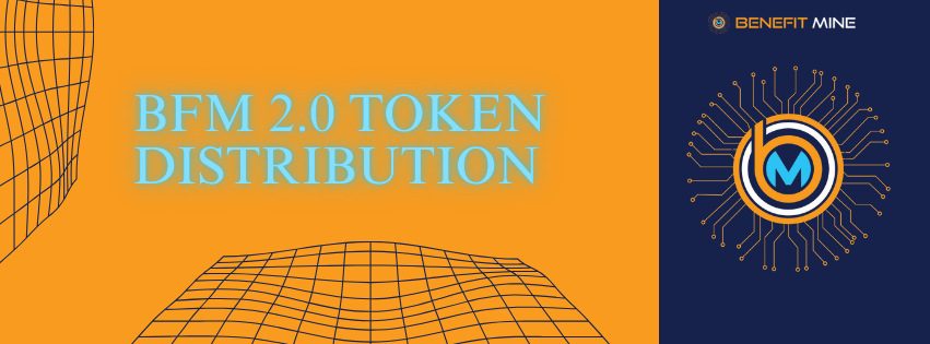 BenefitMine Announces the Launch of BFM 2.0 Token Distribution