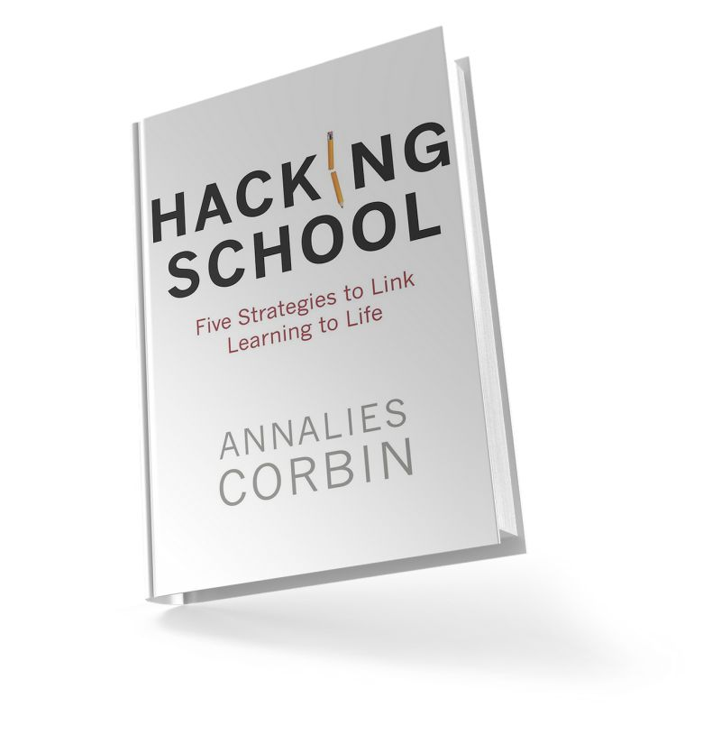 The PAST Foundation’s Dr. Annalies Corbin Launches Best Selling Book – Hacking School: Five Strategies to Link Learning to Life