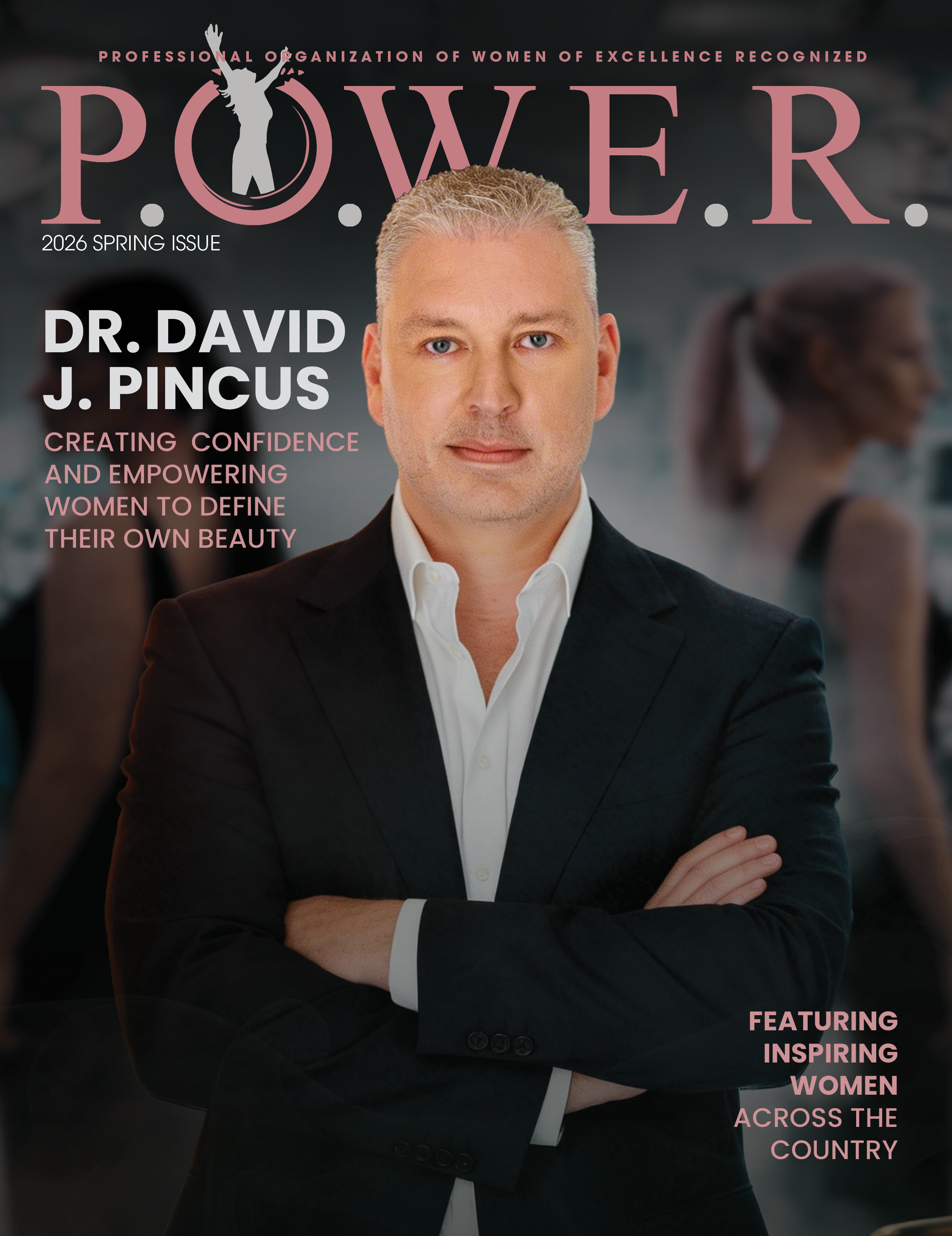 P.O.W.E.R. Magazine Highlights Confidence and Transformation, Featuring Dr. David Pincus as the Spring 2026 Cover Star